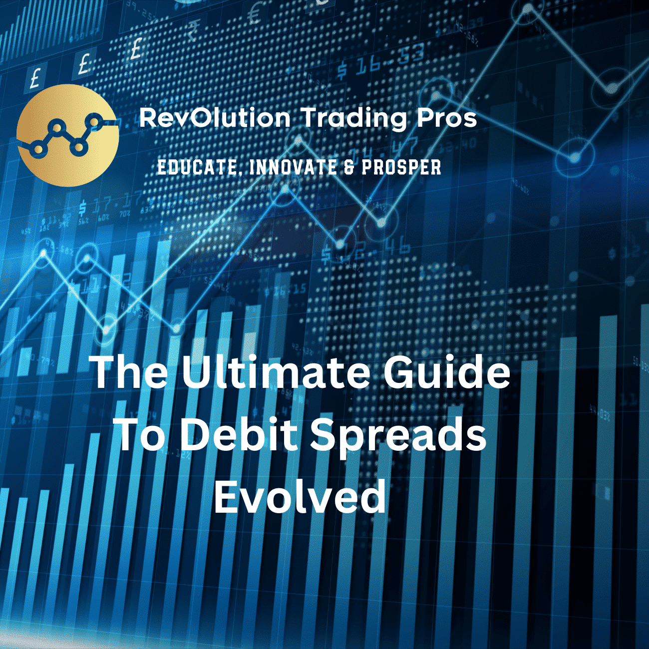 The Ultimate Guide To Debit Spreads Evolved Revolution Trading Pros